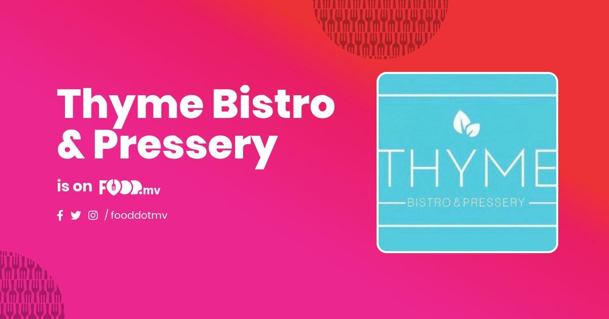 Food.mv Restaurants Thyme Bistro & Pressery